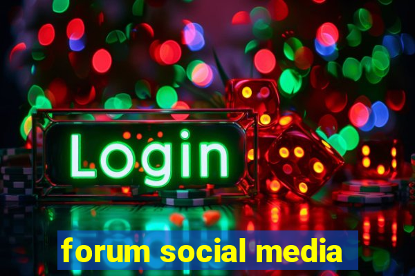 forum social media